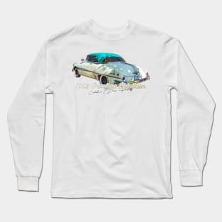 1952 Pontiac Chieftain Catalina 2 Door Hardtop Long Sleeve T-Shirt